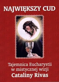 najwiekszy-cud-tajemnica-eucharystii-w-mistycznej-wizji-cataliny-rivas