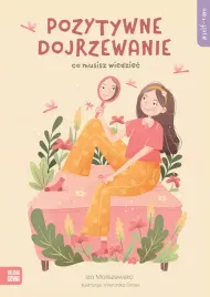 pozytywne-dojrzewanie-co-musisz-wiedziec