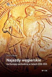 najazdy-wegierskie-na-europe-zachodnia-899-955-jakub-juszynski