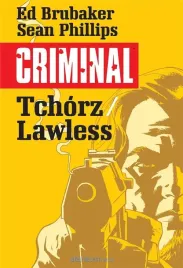 criminal-t-1-tchorz-lawless-ed-brubaker