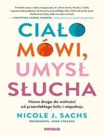 cialo-mowi-umysl-slucha-nowa-droga-do-wolnosci-od-przewleklego-bolu-i-nie