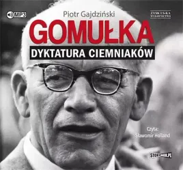 gomulka-dyktatura-ciemniakow-audiobook-piotr-gajdzinski