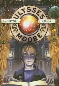 ulysses-moore-9-labirynt-cienia