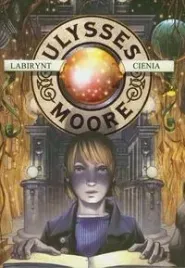 ulysses-moore-9-labirynt-cienia