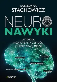 neuronawyki-jak-dzieki-neuroplastycznosci-zmienic-swoj-mozg