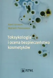 toksykologia-i-ocena-bezpieczenstwa-kosmetykow-jurowski-kamil-piekoszewski
