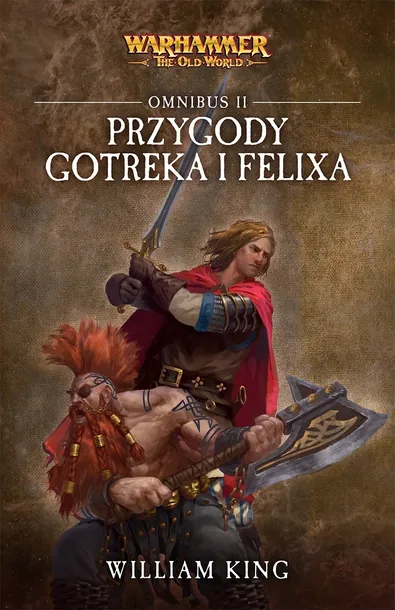 Przygody Gotreka i Felixa - Omnibus II William King