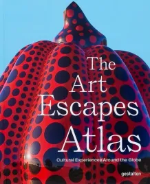 the-art-escapes-atlas-cultural-experiences-around-the-globe-opracowanie-z