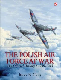 the-polish-air-force-at-war-jerzy-b-cynk