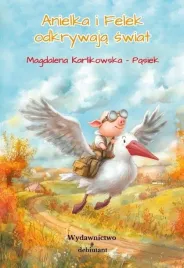 anielka-i-felek-odkrywaja-swiat-magdalena-karlikowska-pasiek