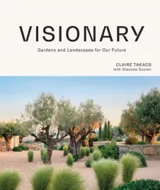 visionary-gardens-and-landscapes-for-our-future-claire-takacs