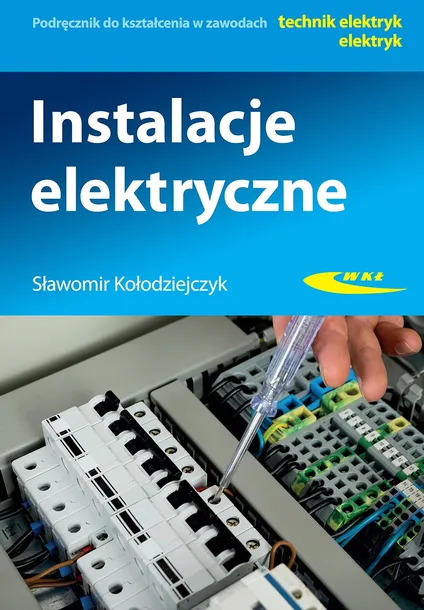 Instalacje elektryczne.Podręcznik do zaw.techn.elektryk.2026