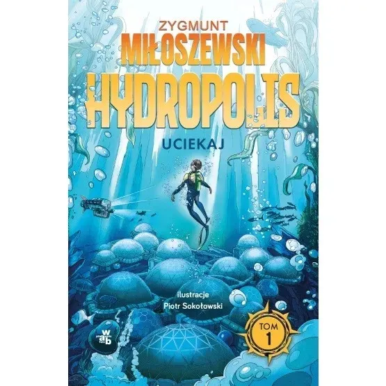 miloszewski-uciekaj-hydropolis-tom-1