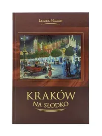 ksiazka-krakow-na-slodko-leszek-mazan