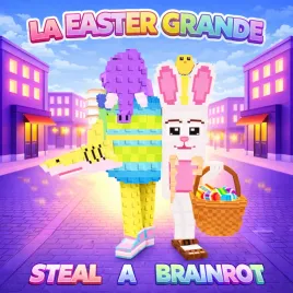 la-easter-grande-or-steal-a-brainrot-or-roblox