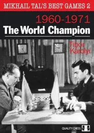 mikhail-tal-s-best-games-2-the-world-champion-by-tibor-karolyi