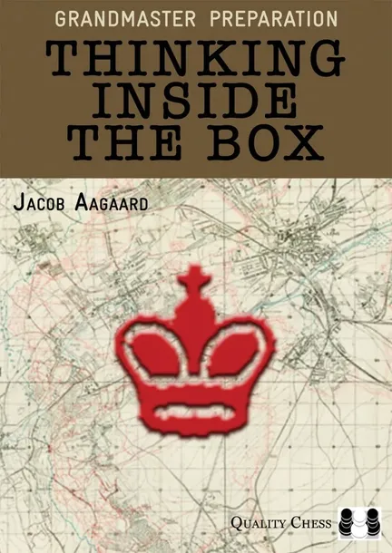 grandmaster-preparation-thinking-inside-the-box-by-jacob-aagaard