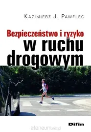 bezpieczenstwo-i-ryzyko-w-ruchu-drogowym-kazimierz-j-pawelec