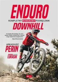 enduro-i-downhill-kompletny-rowerowy-podrecznik-arkadiusz-perin