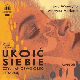 ukoic-siebie-czyli-jak-oswoic-lek-audiobook-ewa-woydyllo
