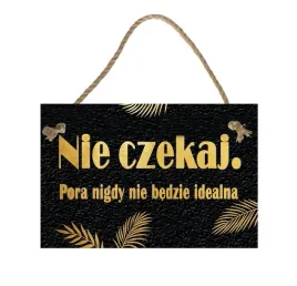 nie-czekaj-czarny-obraz-tabliczka-motywacyjna-2030
