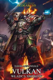 warhammer-40-000-herezja-horusa-prymarchowie-vulkan-wladca-smokow