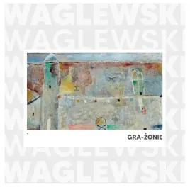 waglewski-gra-zonie