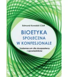 bioetyka-spoleczna-w-konfesjonale-vademecum-dla-duszpasterzy-i-spowiedniko