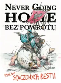 never-going-home-ksiega-spaczonych-bestii