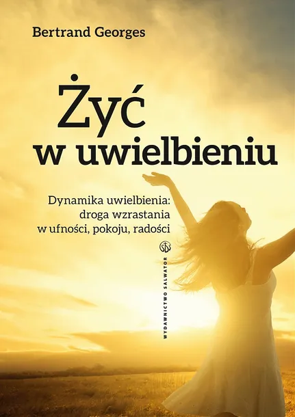 Żyć w uwielbieniu.