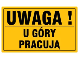 tablica-informacyjna-20x33cm-uwaga-u-gory-pracuja-trwala-i-solidna