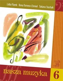 florek-lidia-tomera-chmiel-ilona-stachak-tatiana-nasza-muzyka-6-podreczni