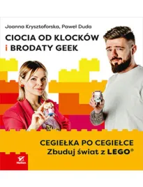 ciocia-od-klockow-i-brodaty-geek-cegielka-po-cegielce-zbuduj-swiat-z-lego