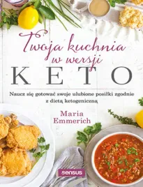 twoja-kuchnia-w-wersji-keto-naucz-sie-gotowac-swoje-ulubione-posilki-zgodn