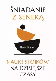 sniadanie-z-seneka-nauki-stoikow-na-dzisiejsze-czasy