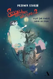 szkola-bohaterek-i-bohaterow-2-czyli-jak-radzic-sobie-ze-zlem