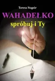 wahadelko-sprobuj-i-ty