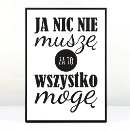 plakat-nic-nie-musze-prezent-dla-dziewczyny
