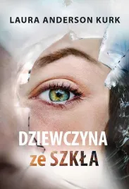 dziewczyna-ze-szkla-laura-anderson-kurk