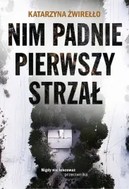 nim-padnie-pierwszy-strzal-katarzyna-zwirello