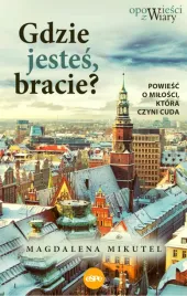 gdzie-jestes-bracie-powiesc-o-milosci
