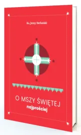 o-mszy-swietej-najprosciej-kolorowa-ks-stefanski