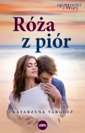 roza-z-pior-katarzyna-targosz-historia-milosci