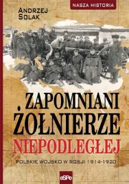 zapomniani-zolnierze-niepodleglej-polskie-wojsko-w-rosji-1914-1920