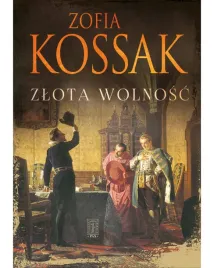 zlota-wolnosc-zofia-kossak