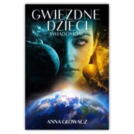 anna-glowacz-gwiezdne-dzieci-czesc-1-swiadomosc