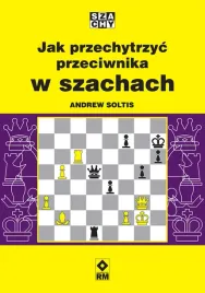jak-przechytrzyc-przeciwnika-w-szachach-andrew-soltis