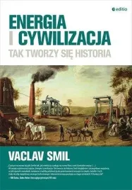 energia-i-cywilizacja-tak-tworzy-sie-historia