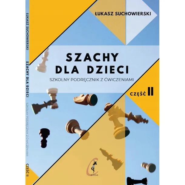 Szachy dla dzieci. Podręcznik z ćwiczeniami cz. 2