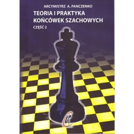 szachy-teoria-i-praktyka-koncowek-szachowych-cz-ii-arcymistrz-a-panczenko